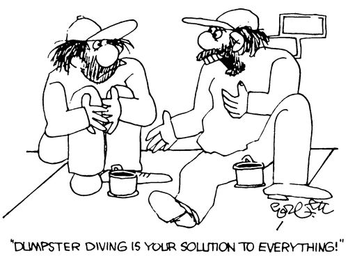 'Dumpster diving is your solution to everything!'