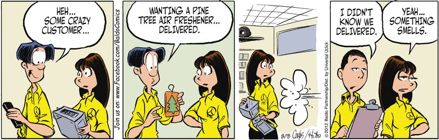 "Heh...some crazy customer...wanting a pine tree air freshener...delivered."