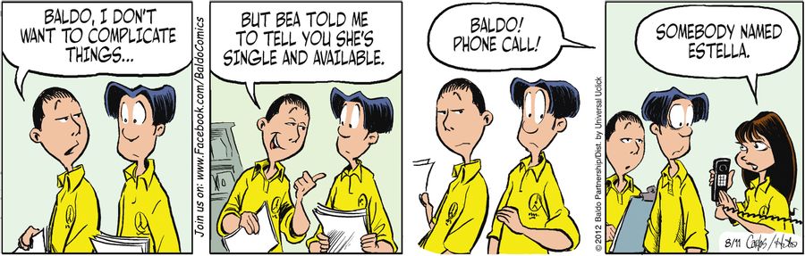"Baldo, I don't want to complicate things...but Bea told me she's single and available."