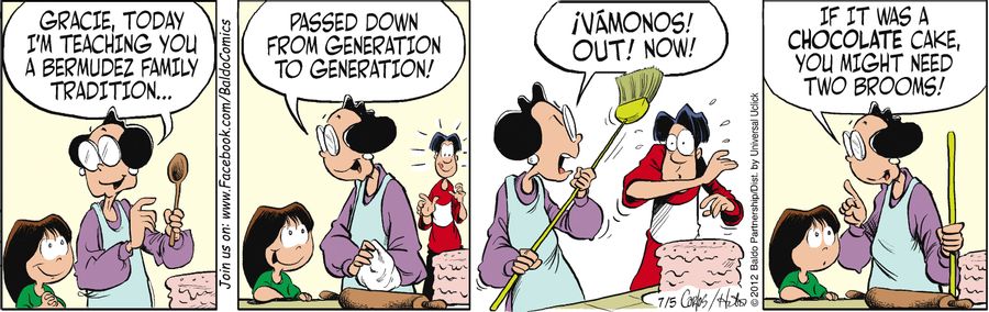 "Gracie, today I'm teaching you a Bermudez family tradition...passed down from generation to generation! Vamonos! Out! Now!"