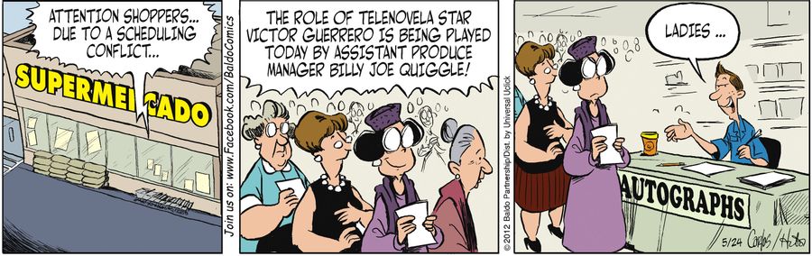 "Attention shoppers...due to a scheduling conflict...the role of telenovela star Victor Guerrero is being played today by assistant produce manager Billy Joe Quiggle!"