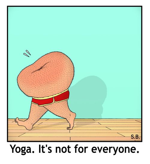 Yoga. it's not for everyone.