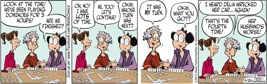 "Look at the time! We've been playing dominoes for 3 hours! Are we finished?"