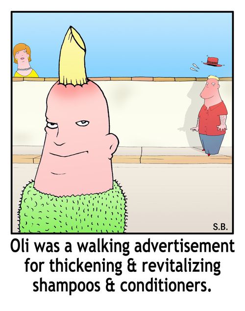 Oli was a walking advertisement for thickening & revitalizing shampoos & conditioners.
