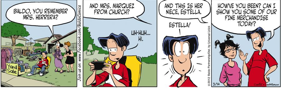"Baldo, do you remember Mrs. Herrera? And Mrs. Marquez from church? And this is her niece, Estella."