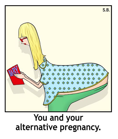You and your alternative pregnancy.