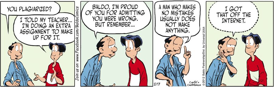 "Baldo, I'm proud of you for admitting you were wrong, but remember...a man who makes no mistakes usually does not make anything."
