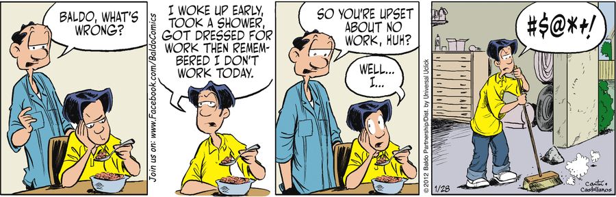 "I woke up early, took a shower, got dressed for work then remembered I don't work today."