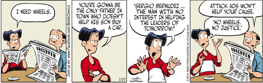 "I need wheels. You're gonna be the only father in town who doesn't help his son buy a car. 'Sergio Bemudez...the with no interest in helping the leaders of tomorrow!'"