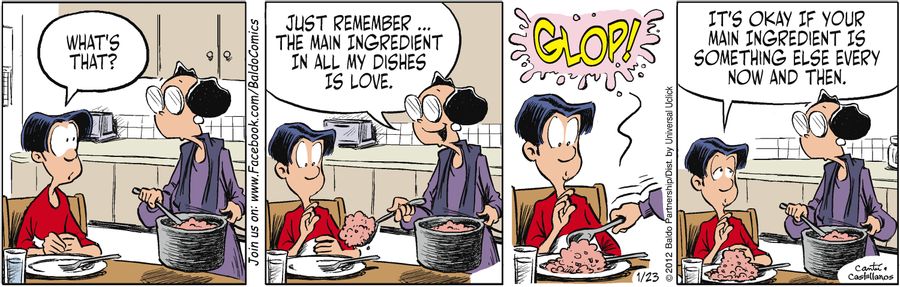 "Just remember...the main ingredient in all my dishes is love."