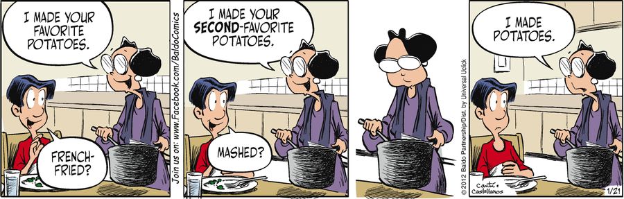 "I made your favorite potatoes."