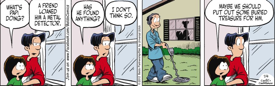 "Maybe we should put out some buried treasure for him."
