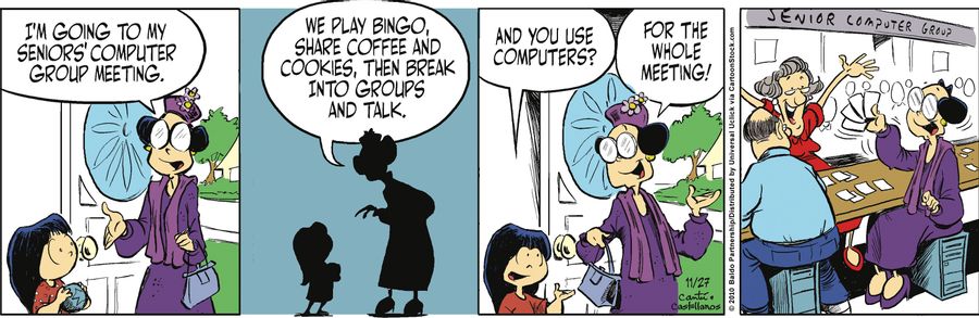 "I'm going to my seniors' computer group meeting. We play bingo, share coffee and cookies, then break into groups and talk."
