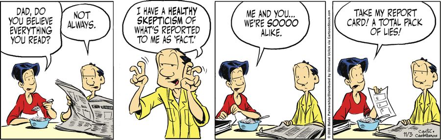 "I have a healthy skepticism of what's reported to me as 'fact'."