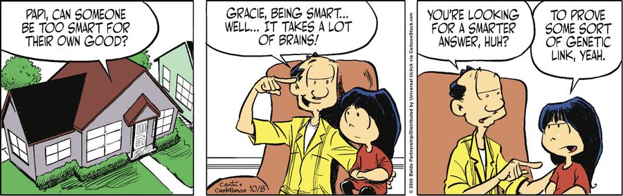 "Papi, can someone be too smart for their own good?"