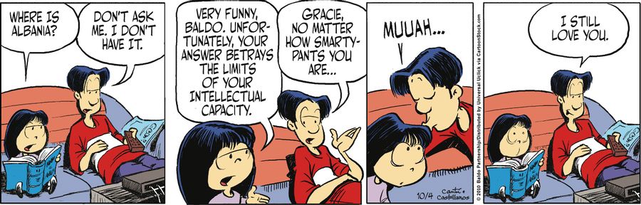 "Gracie, no matter how smart-pants you are...I still love you."