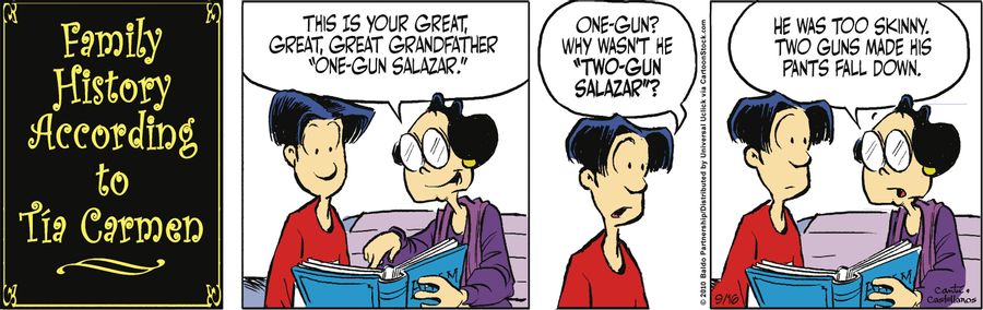 "This is your great, great grandfather 'One Gun Salazar'."