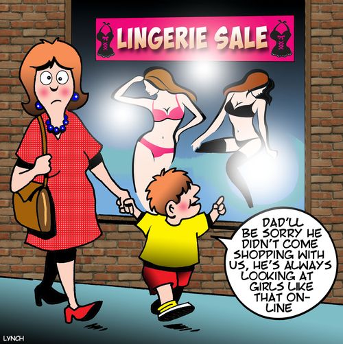 "Dad'll be sorry he didn't come shopping with us, he's always looking at girls like that on-line."