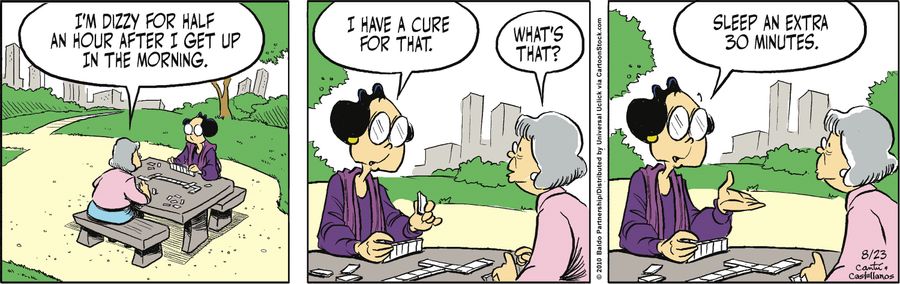 "I'm dizzy for half an hour after I get up in the morning."