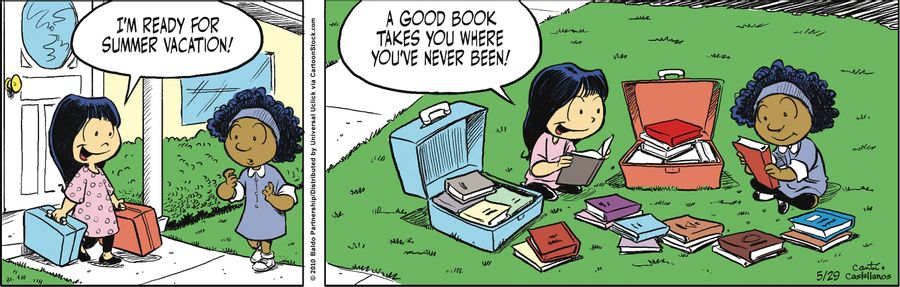 "I'm ready for summer vacation! A good book takes you where you've never been!"