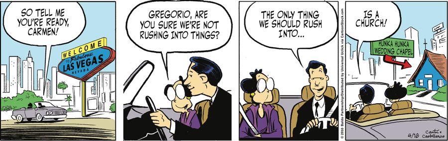 "Gregorio, are you sure we're not rushing into things?"