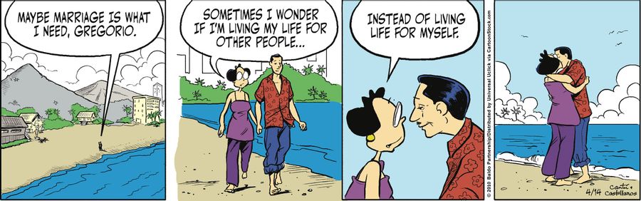 "Maybe marriage is what I need, Gregorio. Sometiems I wonder if I'm living my life for other people...instead of living life for myself."