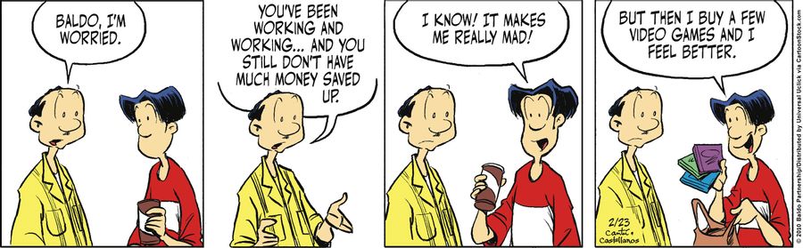 "Baldo, now I'm worried. You've been working and working...and you still don't have much money saved up."