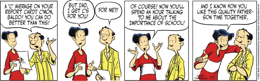 "A 'C' average on your report card? C'mon Baldo! You can do better than this!"