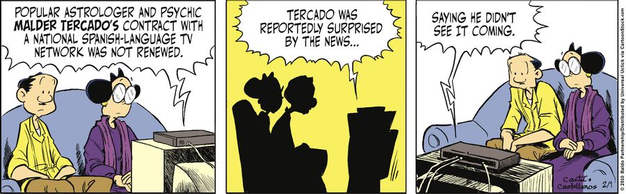"Popular astrologer and psychic Malder Tercado's contract with a national Spanish-language TV network was not renewed. Tercado was reportedly surprised by the news...saying he didn't see it coming."