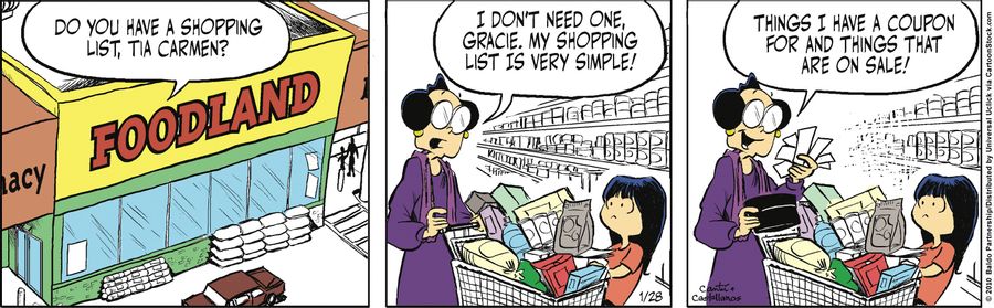 "I don't need one, Gracie. My shopping list is very simple! Things I have a coupon for and things that are on sale!"
