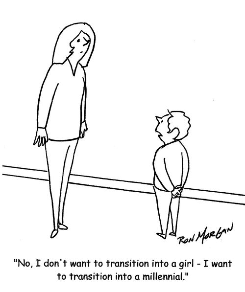 "No, I don't want to transition into a girl - I want to transition into a millennial."