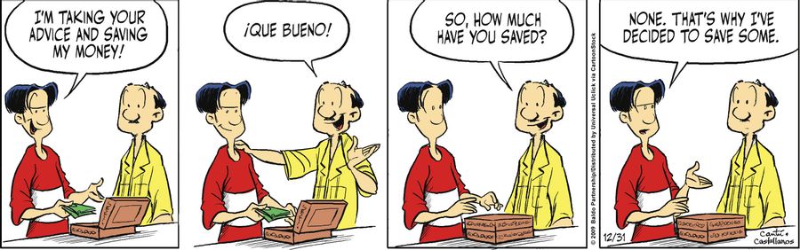 "I'm taking your advice and saving my money!"