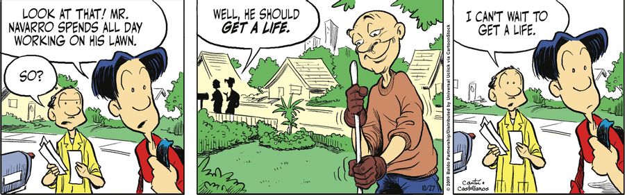 "Look at that! Mr. Navarro spends all day working on his lawn."