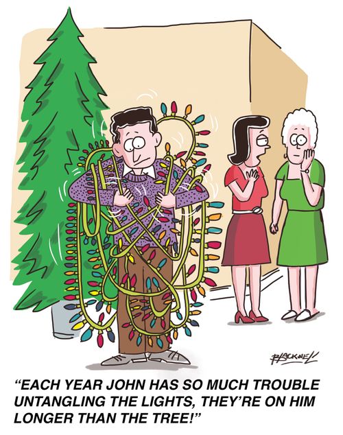 "Each year John has so much trouble untangling the lights, they're on him longer than the tree!"