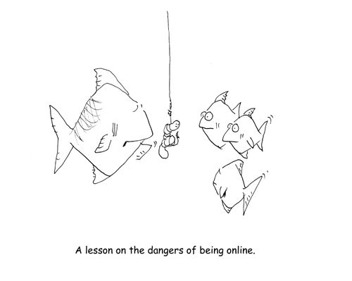 A lesson on the dangers of being online.