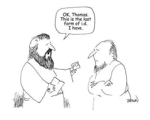 "OK, Thomas. This is the last form of i.d. I have."
