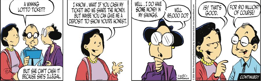 "I know. What if you cash my ticket and we share the money. But maybe you can give me a deposit to show you're honest."
