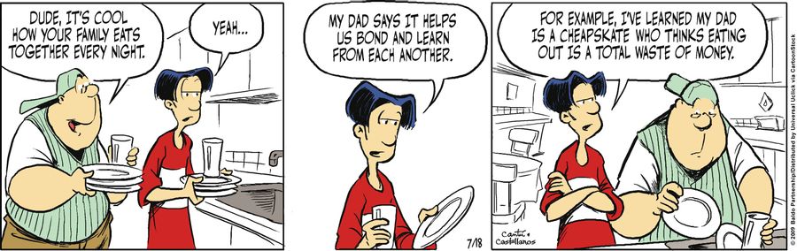 "Dude, it's cool how your family eats together every night."