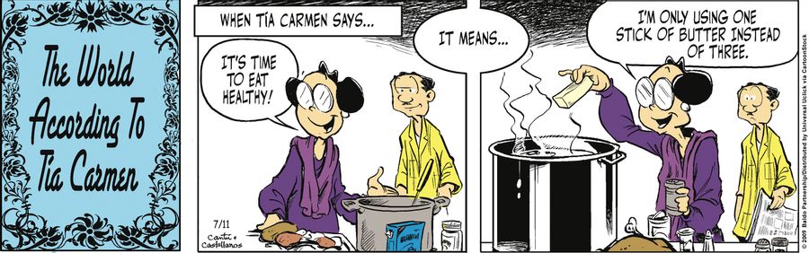 When Tia Carmen says... "It's time to eat healthy!" it means... "I'm only using one stick of butter instead of three."