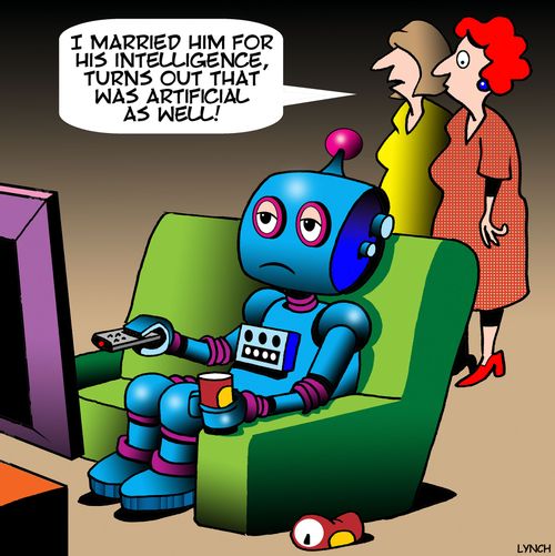 "I married him for his intelligence, turns out that was artificial as well!"
