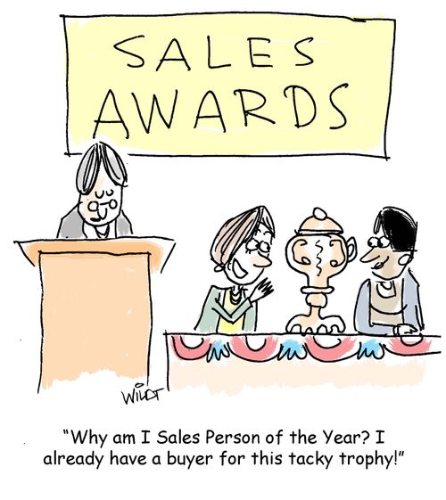 "Why am I Sales Person of the Year? I already have a buyer for this tacky trophy!"