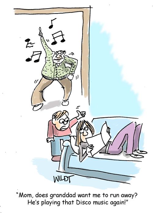 "Mom, does granddad want me to run away? He's playing that Disco music again!"