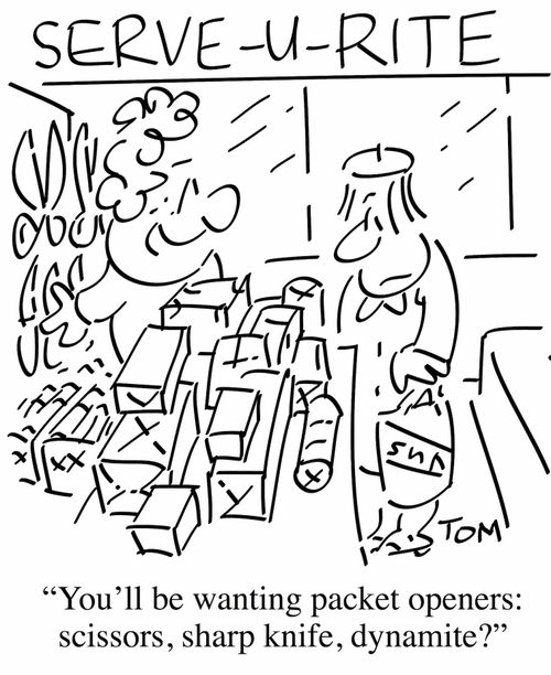 "You'll be wanting packet openers: scissors, sharp knife, dynamite?"