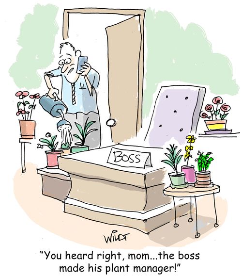 "You heard right, mom...the boss made me his plant manager!"