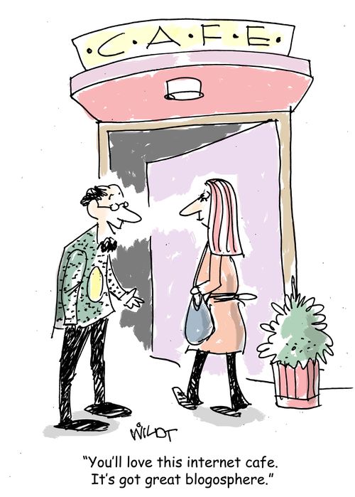 "You'll love this internet cafe. It's got great blogosphere."