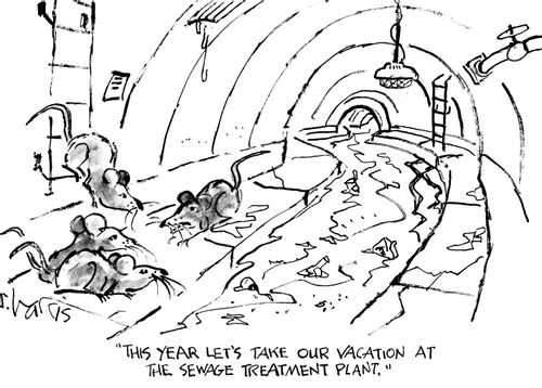 "This year let's take our vacation at the sewage treatment plant."