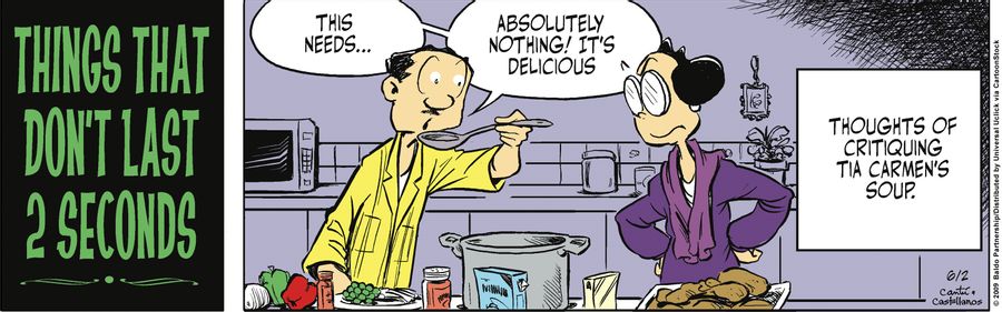 Things that don't last 2 seconds: thoughts of critiquing Tia Carmen's soup."