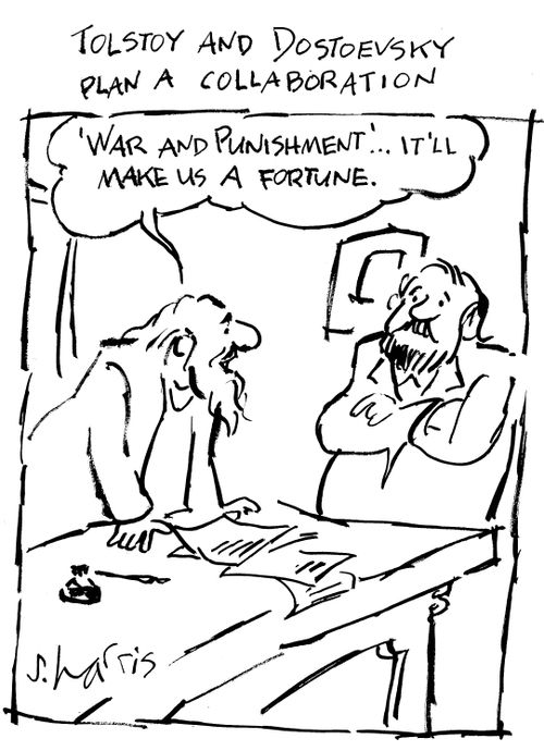 Tolstoy and Dostoevsky plan a collaboration: "'War and Punishment'...it''ll make us a fortune."
