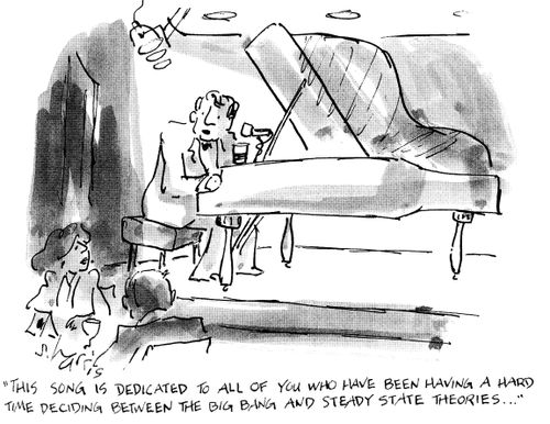 "This song is dedicated to all of you who have been having a hard time deciding between the big bang and steady state theories."