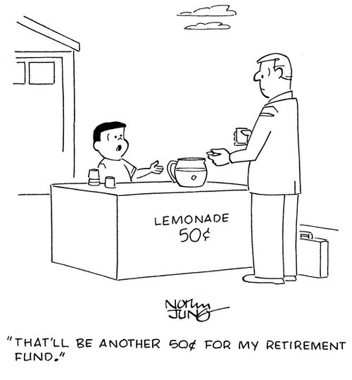 "That'll be another 50c for my retirement fund."
